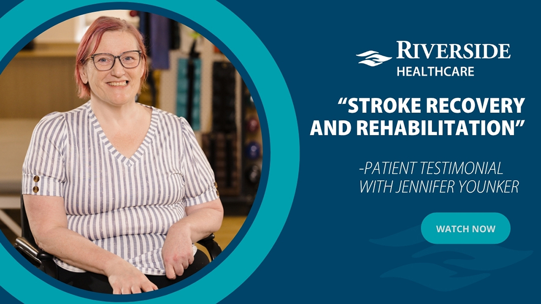 Jennifer describes her stroke care and rehabilitation experience at Riverside